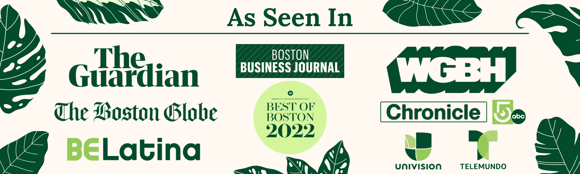 Press that has featured Uvida Shop. Media outlets include The Guardian, The Boston Globe, BeLatina, Boston Business Journal, Boston Magazine's Best of Boston 2022, WGBH, Chronicle, Univision, and Telemundo.